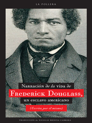 cover image of Narración de la vida de Frederick Douglass, un esclavo americano (escrita por él mismo)